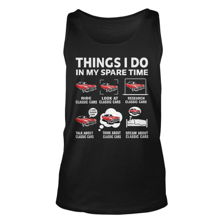 Classic Cars Lover 6 Things I Do In My Spare Time Cars Tank Top