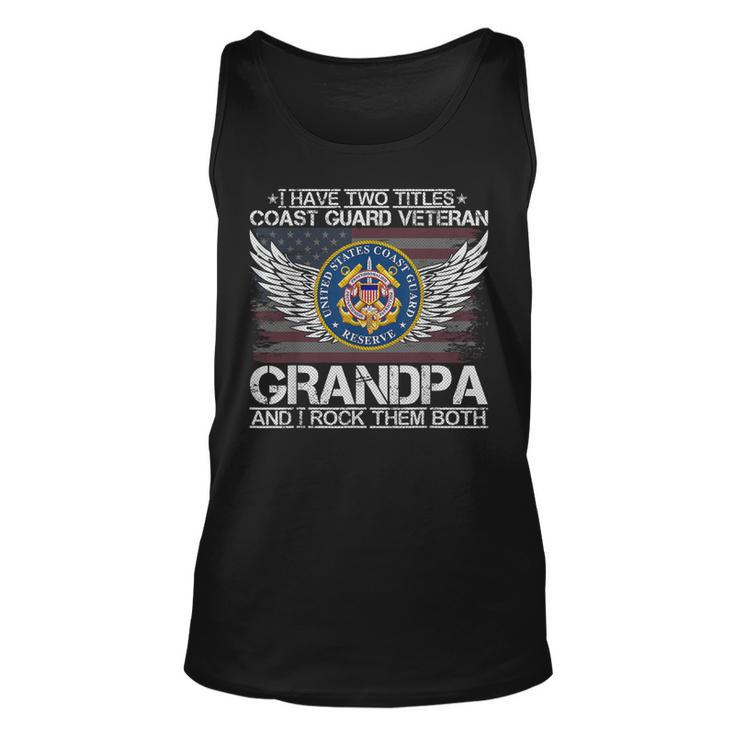 I Am A Coast Guard Veteran Grandpa And I Rock Them Both Tank Top