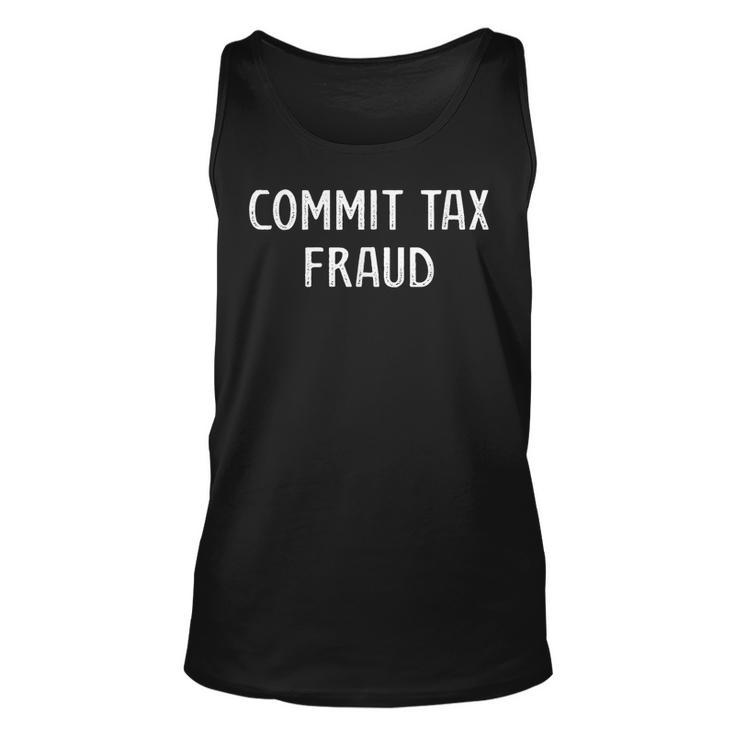 Commit Tax Fraud Tax Tank Top