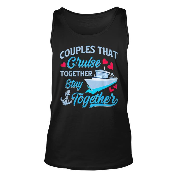 Couples That Cruise Together Stay Together Cruise Trip Unisex Tank Top
