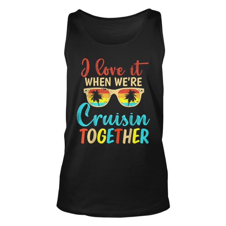 Cousin Cruise Trip I Love It When Were Cruising Together  Unisex Tank Top