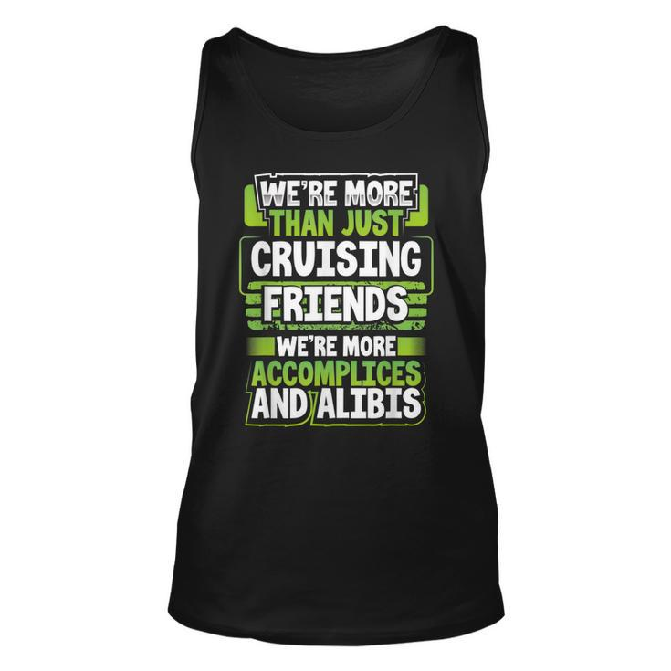 Cruise Buddy Gift Were More Than Just Cruising Friends  Unisex Tank Top