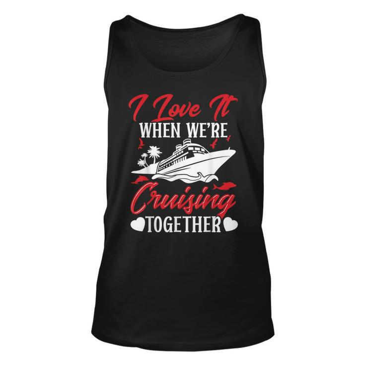 Cruising Couple Cruise Love It When We're Cruisin Together Tank Top