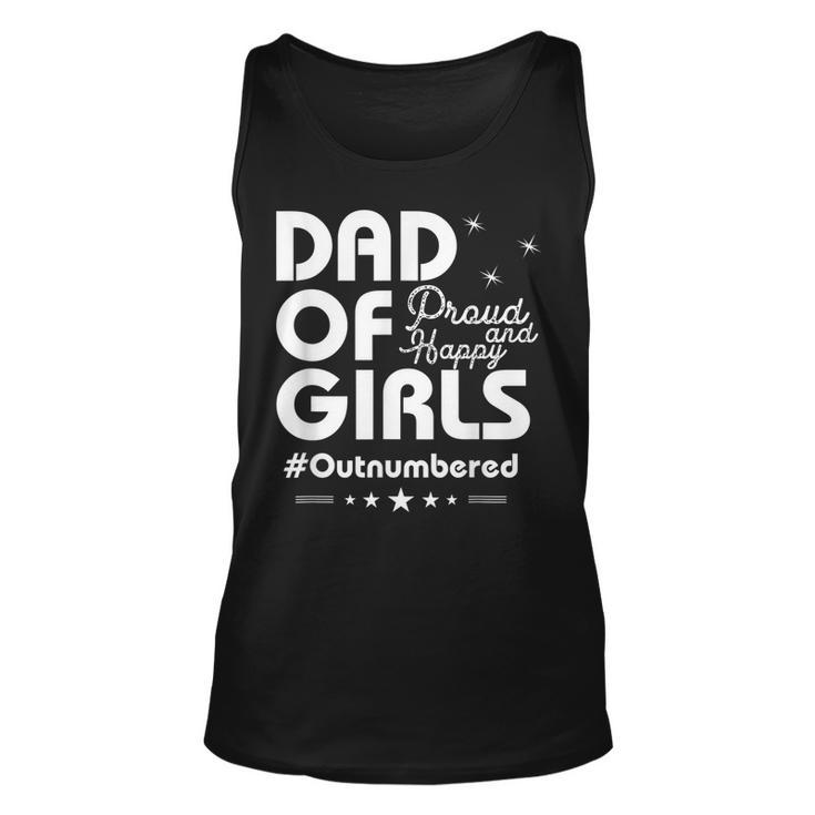 Dad Of Girls Outnumbered Proud And Happy Father Tank Top