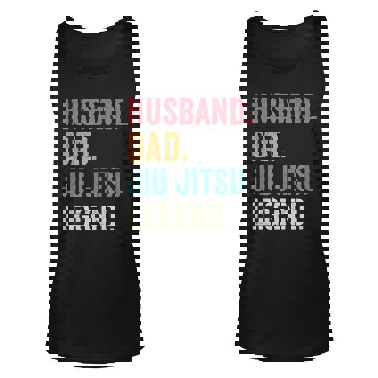 Dad Husband Jiu Jitsu Legend Jiu Jitsu Dad Fathers Day  Unisex Tank Top