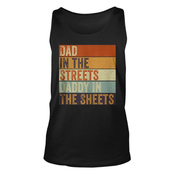 Dad In The Streets Daddy In The Sheets Funny Father’S Day  Unisex Tank Top