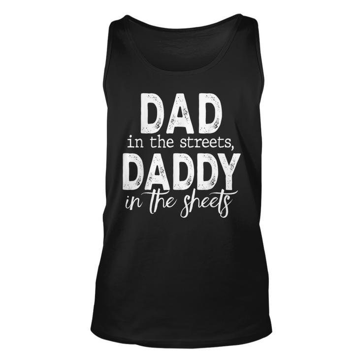 Dad In The Streets Daddy In The Sheets Presents For Dad  Unisex Tank Top