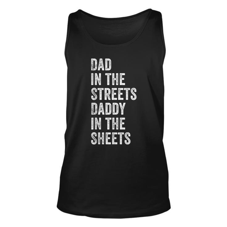 Dad In The Streets Daddy In The Sheets Presents For Dad  Unisex Tank Top