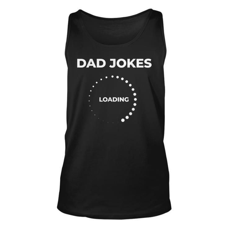 Dad Jokes Loading | Funny Silly Father Day   Unisex Tank Top