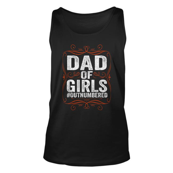 Dad Of Girls Outnumbered Papa Grandpa Fathers Day Unisex Tank Top