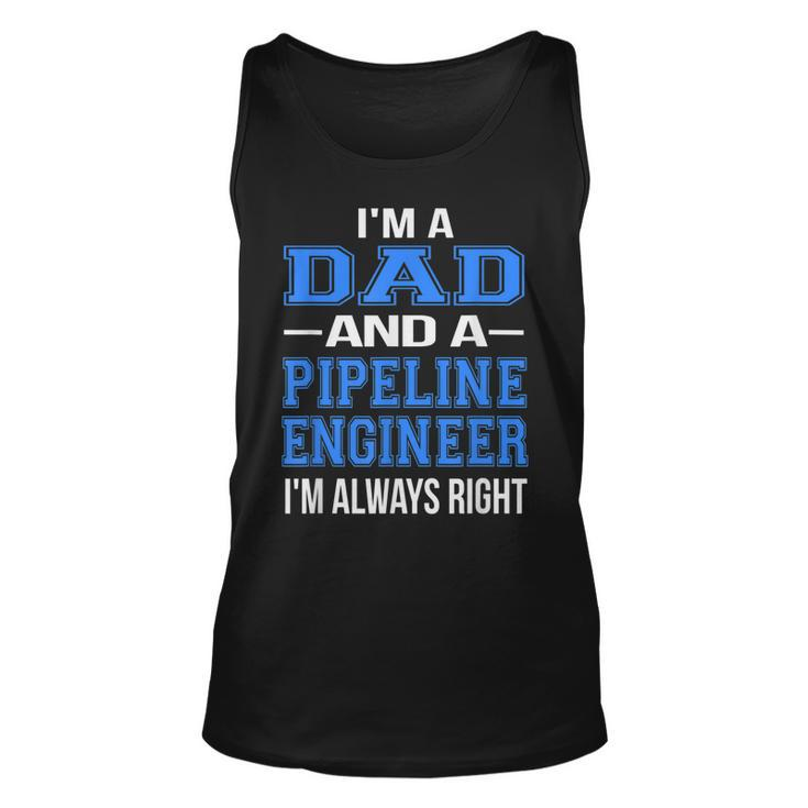Dad Pipeline Engineer  For Cool Father Gift For Mens Unisex Tank Top