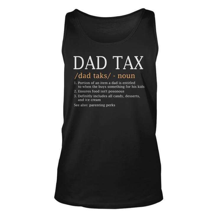 Dad Tax Funny Dad Tax Definition Fathers Day  Unisex Tank Top