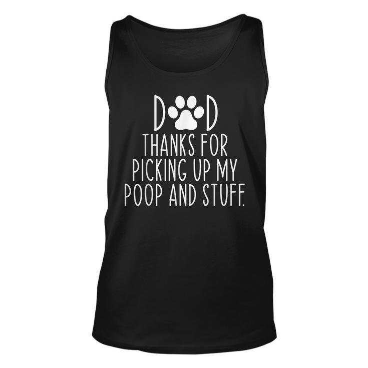 Dad Thanks For Picking Up My Poop And Stuff Dog Cat Funny Unisex Tank Top