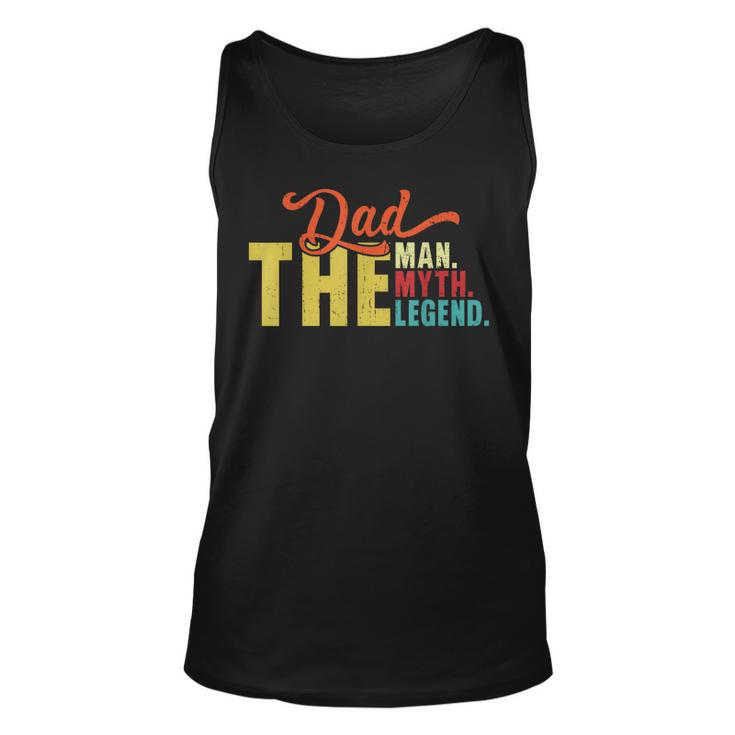 Dad The Man Myth Legend Vintage Fathers Day  Daddy  Unisex Tank Top