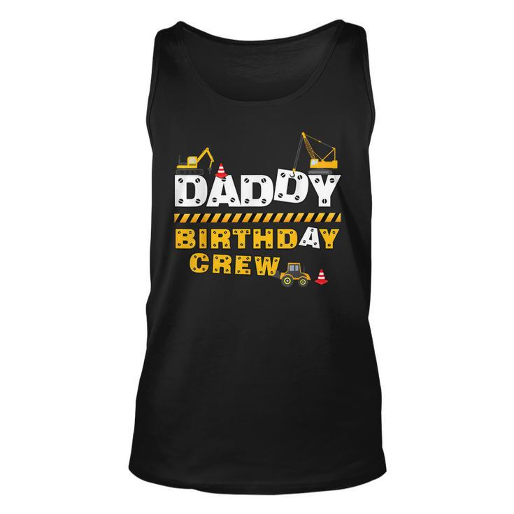 Daddy Birthday Crew Construction Family Birthday Party  Unisex Tank Top