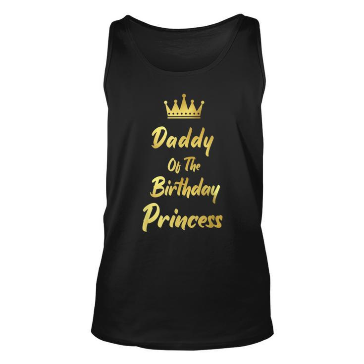 Daddy Of The Birthday Princess Matching Birthdays Daddy Tank Top