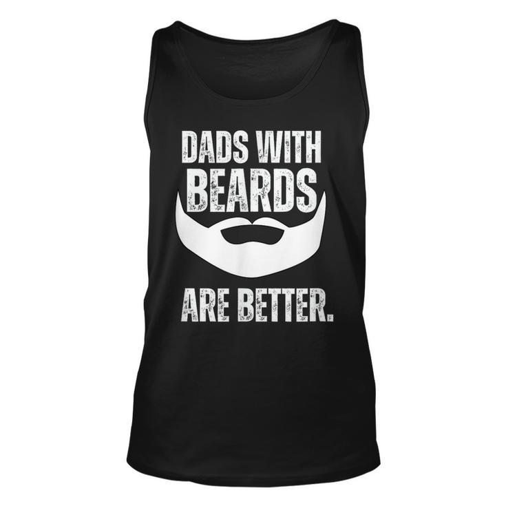 Dads With Beards Are Better  Unisex Tank Top