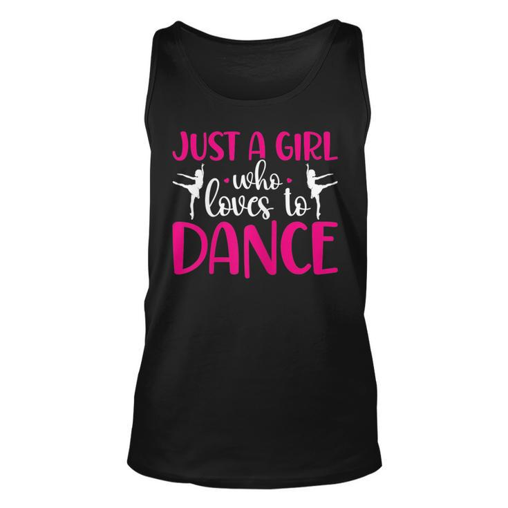 Dancers Just A Girl Who Loves To Dance Ballerina Dancing  Unisex Tank Top