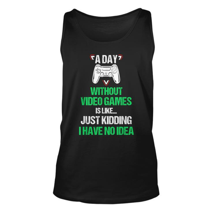 A Day Without Video Games Video Gamer Gaming Games Tank Top