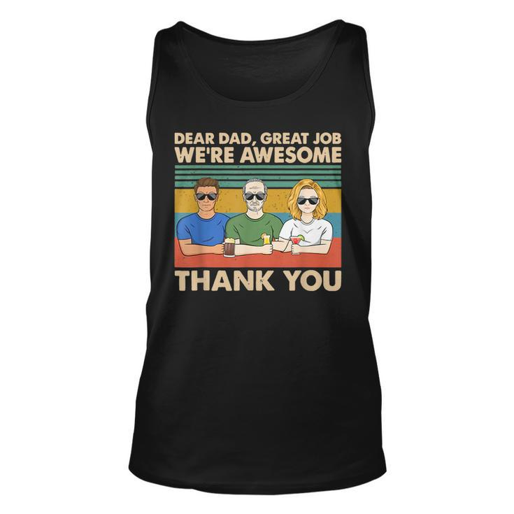 Dear Dad Great Job Were Awesome Thank You  Unisex Tank Top