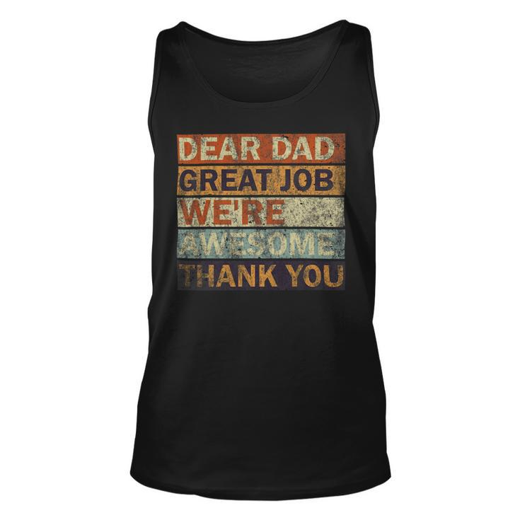 Dear Dad Great Job Were Awesome Thank You Vintage Father Unisex Tank Top