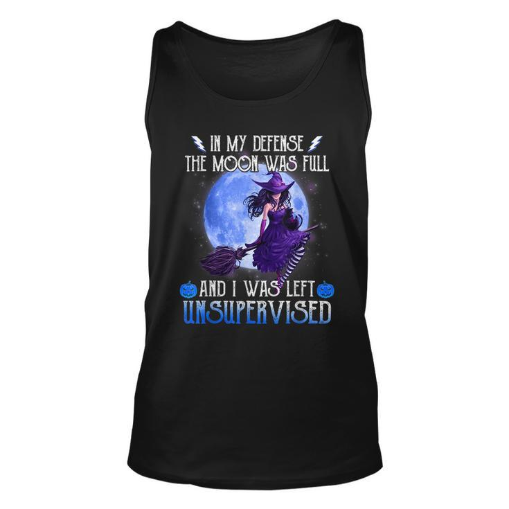 In My Defense The Moon Was Full And I Was Left Unsupervised Moon Tank Top