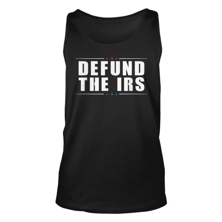 Defund The Irs - Anti Irs - Anti Government Politician  Unisex Tank Top