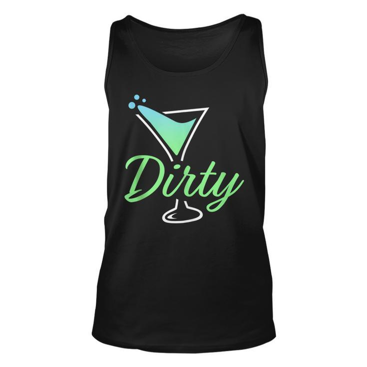 Dirty Funny Dirty Martini Glass Drink Fun Happy Hour  Unisex Tank Top