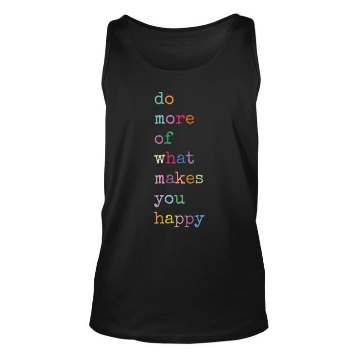 Do More Of What Make You Happy Colorful Funny Letter Print  Unisex Tank Top