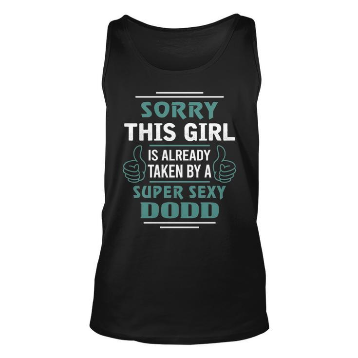 Dodd Name Gift This Girl Is Already Taken By A Super Sexy Dodd V2 Unisex Tank Top