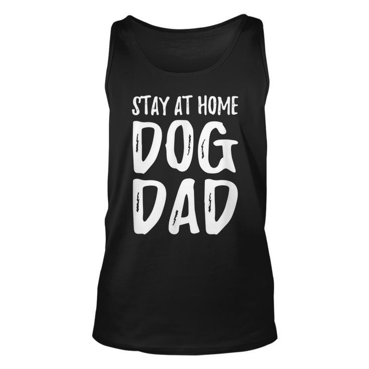 Dog Lover Dad Stay At Home Dog Dad  Unisex Tank Top
