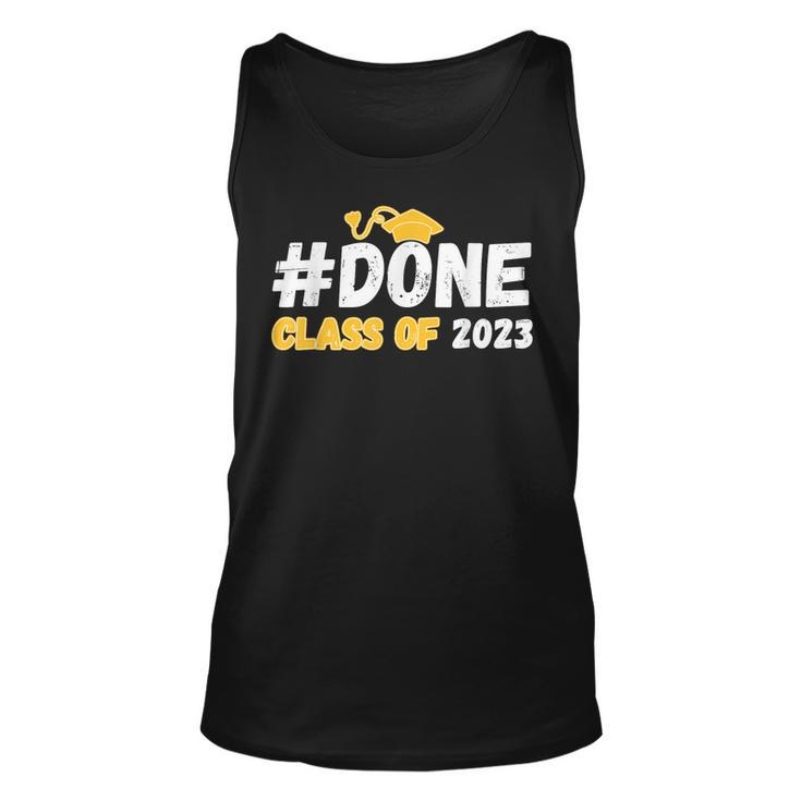 Done Class Of 2023 For Senior Year Graduate And Graduation Unisex Tank Top