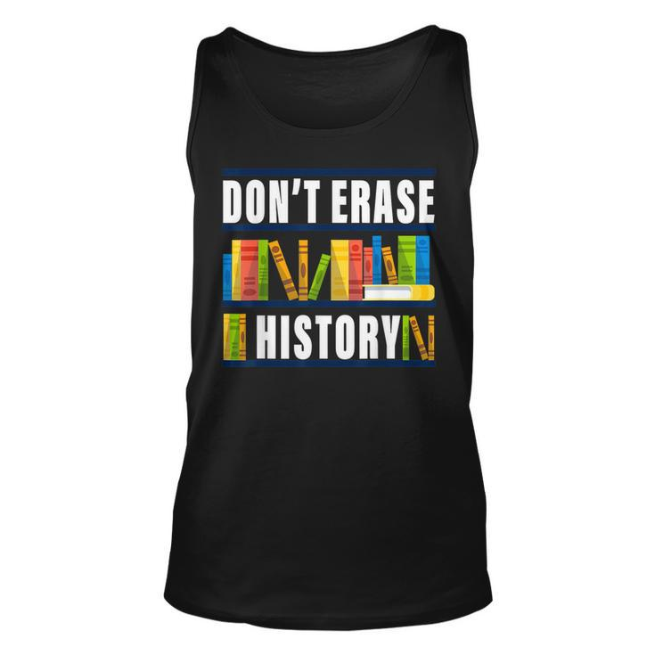 Dont Erase History Funny Book Worm Book Lover Quote Unisex Tank Top
