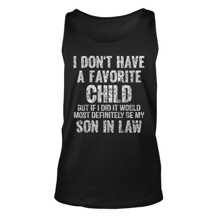 I Dont Have A Favorite Child Son In Law Dad Father Day Tank Top