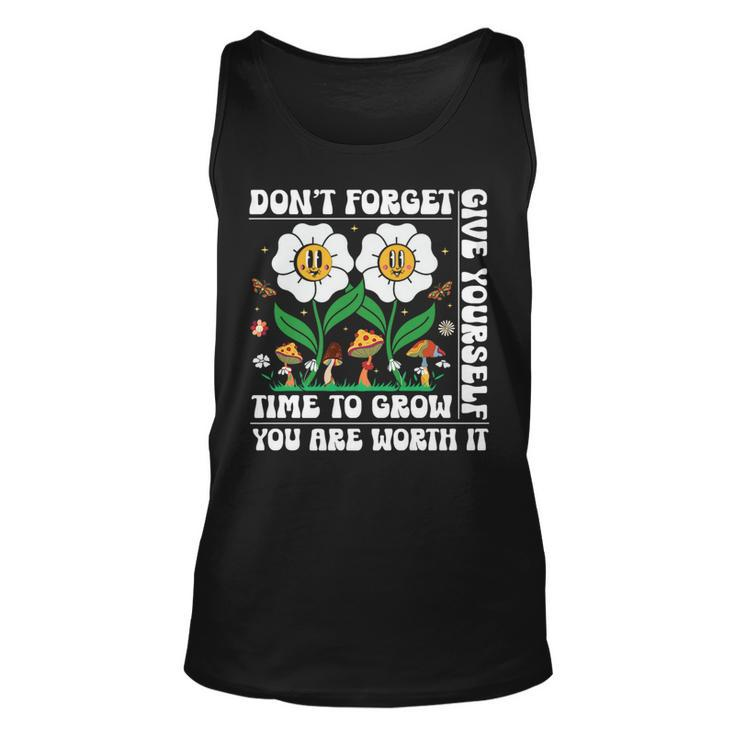 Dont Forget Give Yourself Time To Grow Motivational Quote Motivational Quote Tank Top