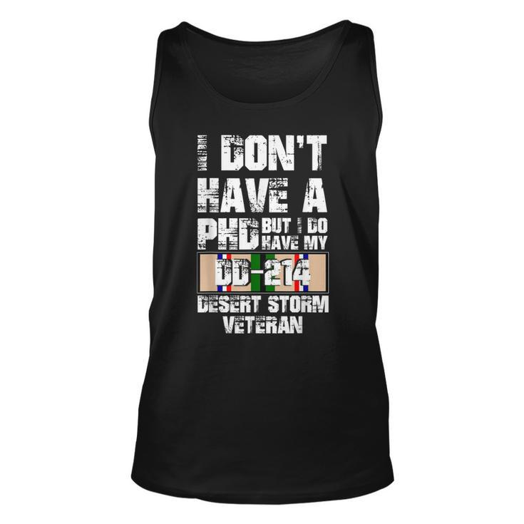 Dont Have Phd I Do Have My Dd214 Desert Storm Veteran Gift  Unisex Tank Top