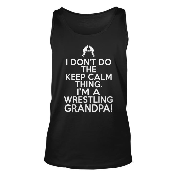 I Dont Keep Calm Wrestling Grandpa Loud Wrestling Grandpa Tank Top