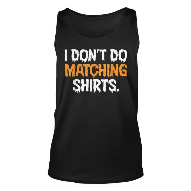 I Don't Do Matching Halloween Couple Scary Spooky Him Her Tank Top