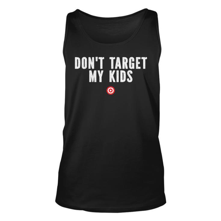 Dont Target My Kids  Unisex Tank Top