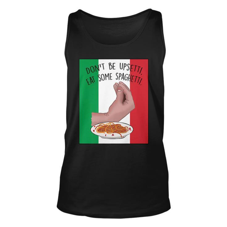 Dont Be Upsetti Eat Some Spaghetti Italian Hand Meme Tank Top