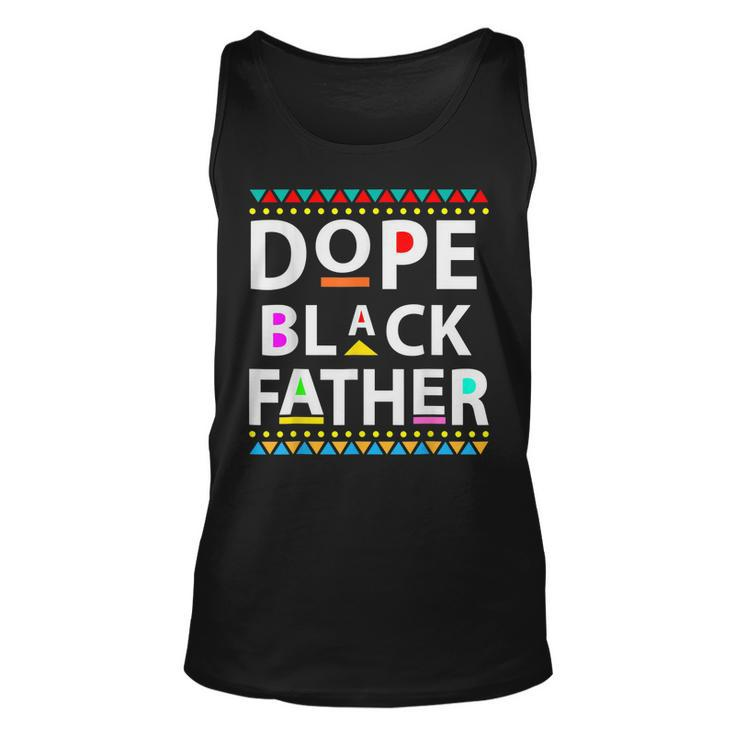 Dope Black Father Men Dope Black Dad Fathers Day  Unisex Tank Top