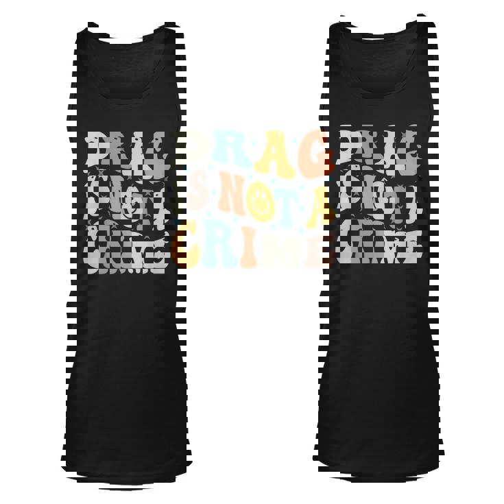 Drag Is Not A Crime  Unisex Tank Top