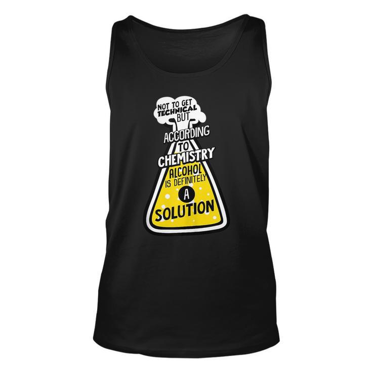 Drinking Party Alcohol Is Technically A Solution Tank Top