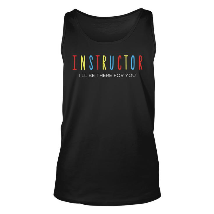 Driving Instructor Ill Be There For You Driver Car Driver Tank Top
