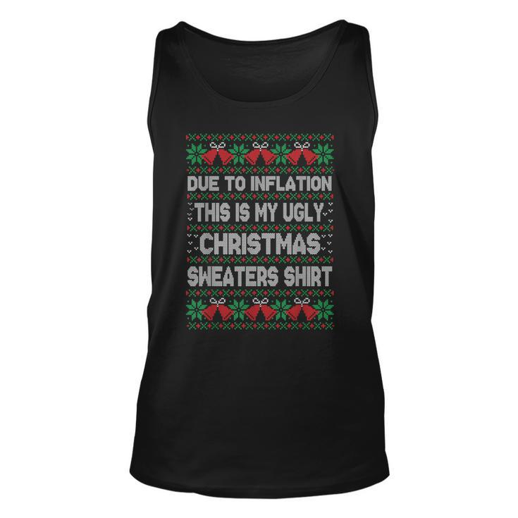 Due To Inflation This Is My Christmas Ugly Sweaters Costume Tank Top