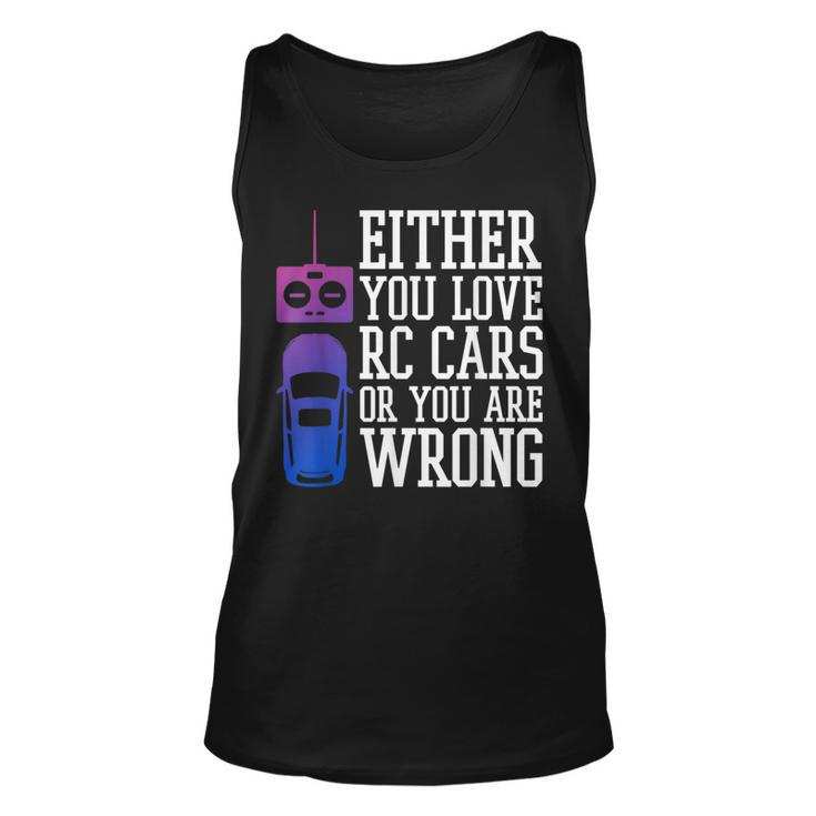 Either You Love Rc Cars Or You Are Wrong Rc Car Cars Tank Top