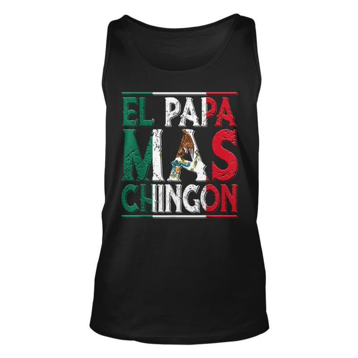 El Papa Mas Chingon - Funny Best Mexican Dad Fathers Day  Unisex Tank Top