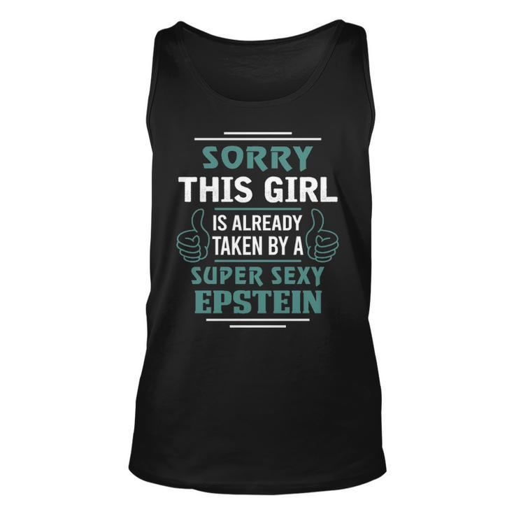 Epstein Name Gift This Girl Is Already Taken By A Super Sexy Epstein Unisex Tank Top