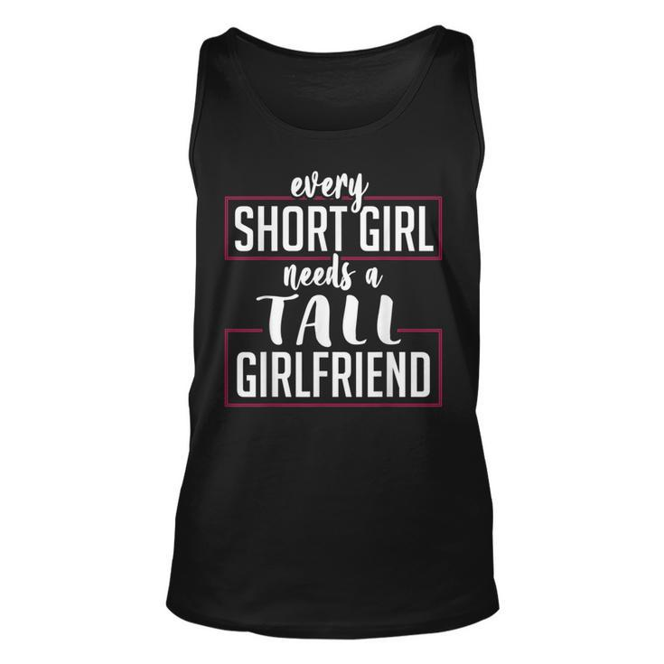 Every Short Girl Needs A Tall Girlfriend Gay Lgbt Pride  Unisex Tank Top