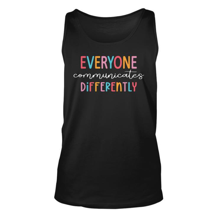 Everyone Communicate Differently Autism Awareness Month Tank Top
